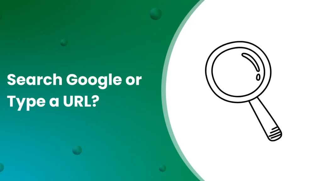 search google or type a url