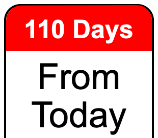 110 days from today